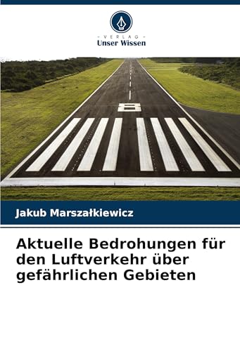 Aktuelle Bedrohungen für den Luftverkehr über gefährlichen Gebieten (German Edition)