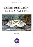 Come Due Cigni In Una Palude - 2