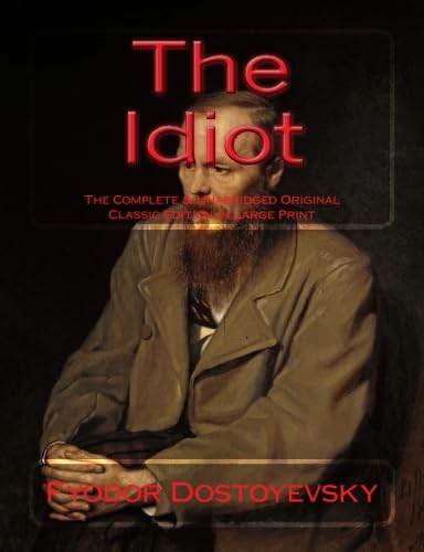 The Idiot The Complete and Unabridged Original ... 1534770720 Book Cover