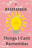  I Remember Things I Cant Remember: Organizer for All Your Passwords Logbook  To Do List Notebook: For Busy Moms and Professionals