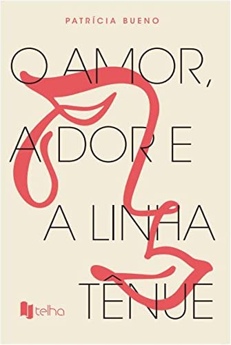 O amor, a dor e a linha tênue