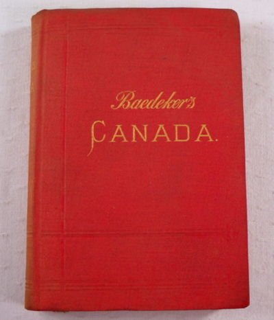 The Dominion of Canada, with Newfoundland and an Excursion to Alaska. Handbook for Travellers