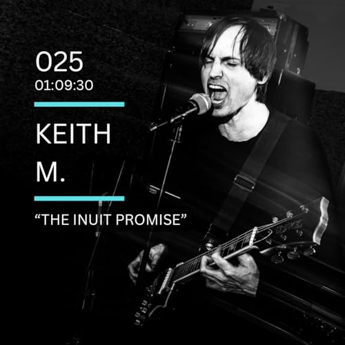 025: "The Inuit Promise" feat. Keith M. (Memory Entry, The New Scene Podcast)