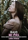 Bajo mi piel: Novela Erótica con Escenas de Sexo Explícito para Adultos