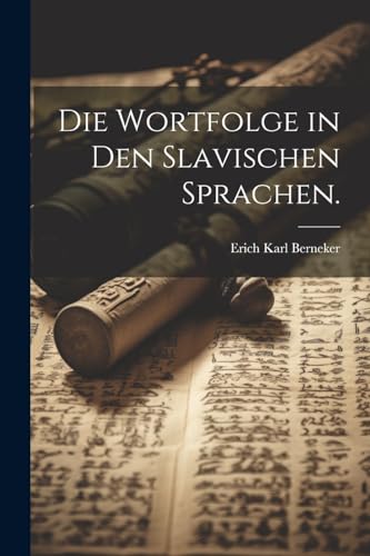 Die Wortfolge in den slavischen Sprachen. (German Edition)