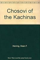Chosovi of the Kachinas 0962185418 Book Cover