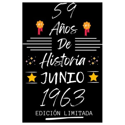 CUADERNO, 59 AÑOS DE HISTORIA JUNIO 1963 EDICIÓN LIMITADA: Regalo de 59 cumpleaños para mujeres y hombres, ideas de 59 cumpleaños... un cumpleaños... ... regalo de 59 cumpleaños para él/ella.