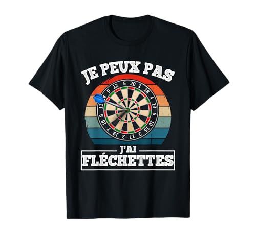 Je Peux Pas J'ai Fléchettes Drole Joueur Flechette Cible Fan T-Shirt
