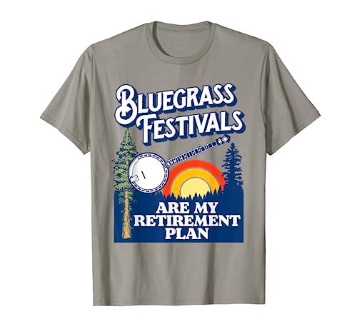 Bluegrass Festivals: My Retirement Plan! Funny Banjo Music Maglietta