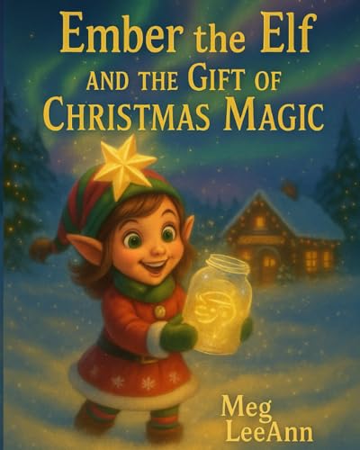 Ember the Elf and the Gift of Christmas Magic