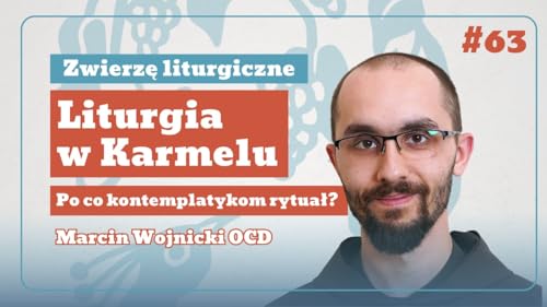 [ZL#63] Liturgia w Karmelu