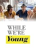 While We're Young