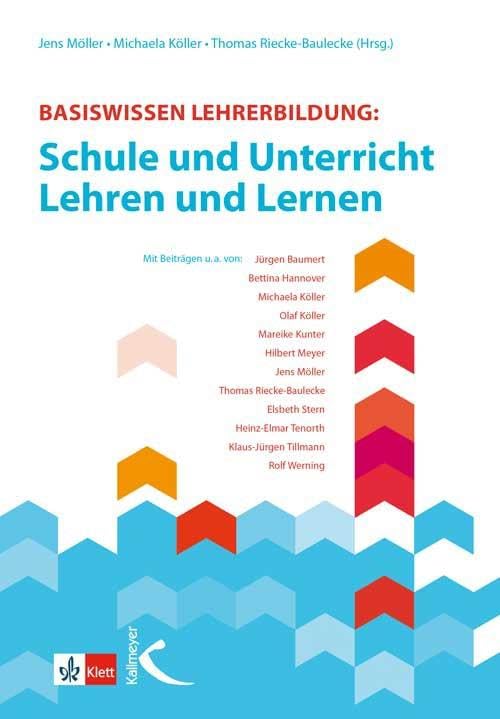 Basiswissen Lehrerbildung:: Schule und Unterricht - Lehren und Lernen