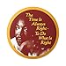 Martin Luther King Jr MLK Quote Pin The Time is Always Right to Do What is Right Anti-Racism BLM 1.75 Inch Round Pinback Button