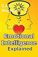 Emotional Intelligence Explained 1508443564 Book Cover
