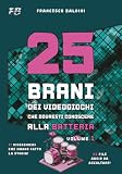 25 BRANI DEI VIDEOGIOCHI CHE DOVRESTI CONOSCERE ALLA BATTERIA (Volume 1): [Italian Edition]