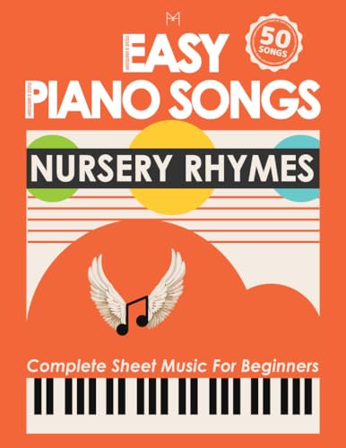 Easy Piano Sheet Music for Beginners: 50 Fun Nursery Rhymes with Piano Notes and Simple Guides (English Edition)