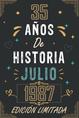 CUADERNO, 35 AÑOS DE HISTORIA JULIO 1987 EDICIÓN LIMITADA: Regalo de 35 cumpleaños para mujeres y hombres, ideas de 35 cumpleaños... un cumpleaños... ... regalo de 35 cumpleaños para él/ella.