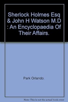 Hardcover Sherlock Holmes, Esq., and John H. Watson, M.D: An encyclopaedia of their affairs Book