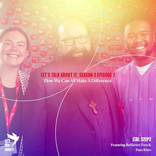 Let's Talk About It: How We Can All Make A Difference - Hope for Justice x Be Slavery Free