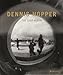 Dennis Hopper: The Lost Album: Vintage Prints from the Sixties