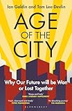 Age of the City: -- A Financial Times Book of the Year -- Why our Future will be Won or Lost Together