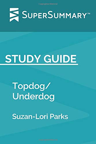 Study Guide: Topdog/Underdog by Suzan-Lori Parks (SuperSummary)