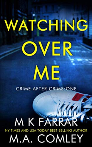 Watching Over Me: A Psychological Thriller (Crime After Crime)