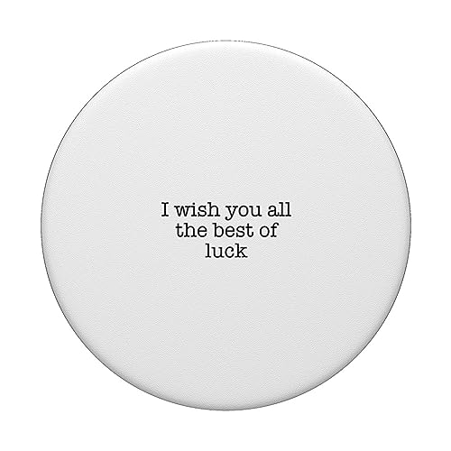 I wish you all the best of luck PopSockets Swappable PopGrip, Black - Image 3
