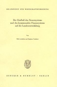 Paperback Der Einfluss Des Steuersystems Und Des Kommunalen Finanzsystems Auf Die Landesentwicklung [German] Book