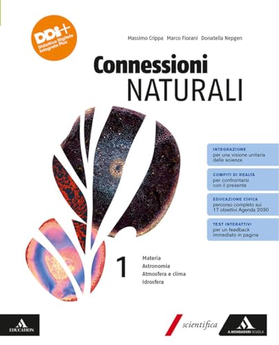 9791220406192 Connessioni naturali. Per le Scuole superiori. Con e-book. Con espansione online. Materia. Astronomia. Atmosfera e clima. Idrosfera (Vol. 1)