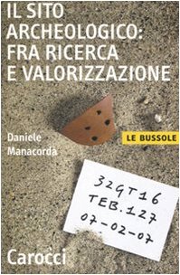 Daniele Manacorda - Il sito archeologico: fra ricerca e valorizzazione (2016)