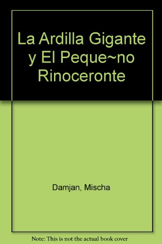 LA Ardilla Gigante Y El Pequeno Rinoceronte