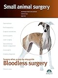  Small Animal Surgery. Bloodless Surgery (English Edition)