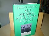 Als sie mich noch nicht kannte - Julian Barnes