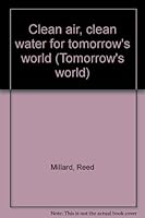 Clean air--clean water for tomorrow's world, (Tomorrow's world series) 0671323776 Book Cover
