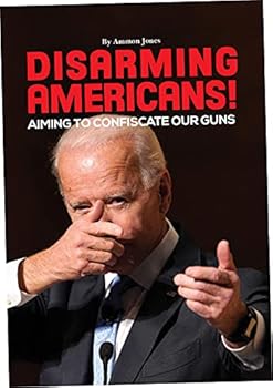 Paperback Disarming Americans! — Aiming to Confiscate Our Guns Book