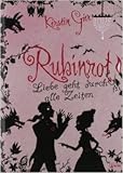  Rubinrot: Liebe geht durch alle Zeiten (1) (Kerstin Gier Fantasy-Romane) von Kerstin Gier ( Januar 2009 )