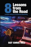 Eight Lessons from the Road: A Police Officer’s Firsthand Debriefing 1953555233 Book Cover