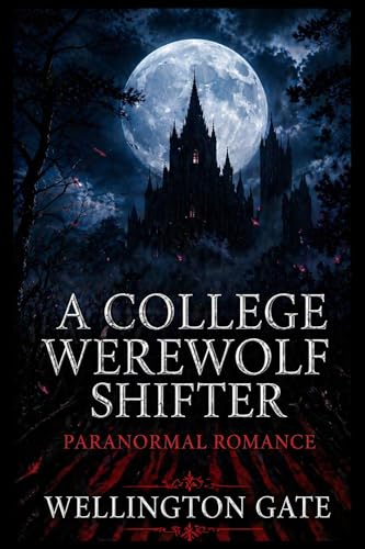 A college Werewolf Shifter: Paranormal vampire forbidden mate romance (Ghost stories and forbidden Vampire mates) (English Edition)