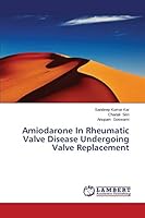 Amiodarone In Rheumatic Valve Disease Undergoing Valve Replacement 365966863X Book Cover
