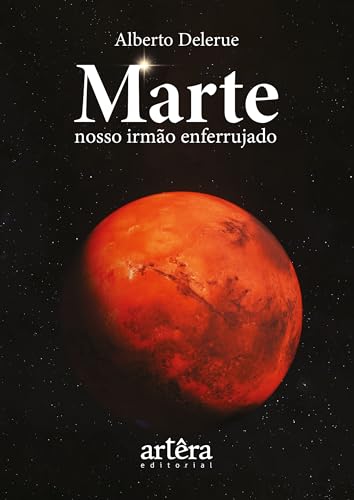 Marte: Nosso irmão enferrujado