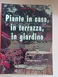 Piante in casa, in terrazza, in giardino