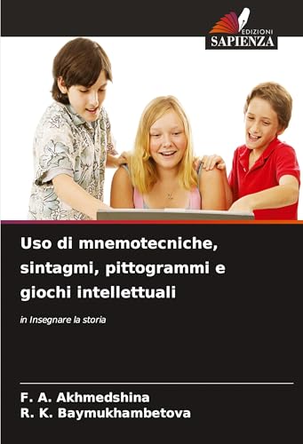 Uso di mnemotecniche, sintagmi, pittogrammi e giochi intellettuali: in Insegnare la stor