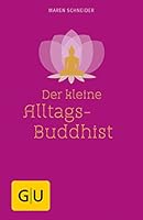 Der kleine Alltagsbuddhist 383382901X Book Cover
