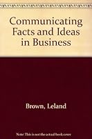 Communicating Facts and Ideas in Business 0131534033 Book Cover