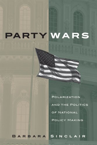 Party Wars: Polarization and the Politics of National Policy Making (The Julian J. Rothbaum Distinguished Lecture Series Book 10)