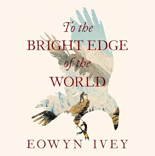 To the Bright Edge of the World cover art