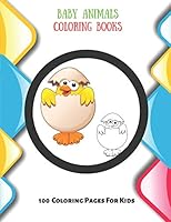 Baby Animals - Coloring Books - 100 Coloring Pages For Kids B08DST1XBW Book Cover