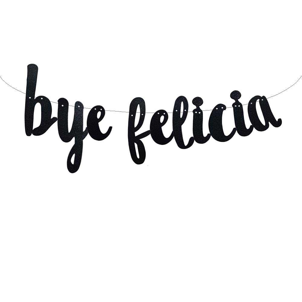 Bye Felicia Banner,BlacK Glitter Garland Party Supplies,Party Decoration Ideas for Going Away，Moving，Job Change，Relocating，Graduation，Farewell Party